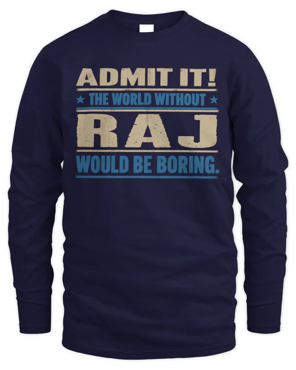 RAJ TP68-K2-968 – Personalized Funny Quote Apparel “The World Without NAME Would Be Boring” - Men's Long Sleeved T-Shirt - Navy