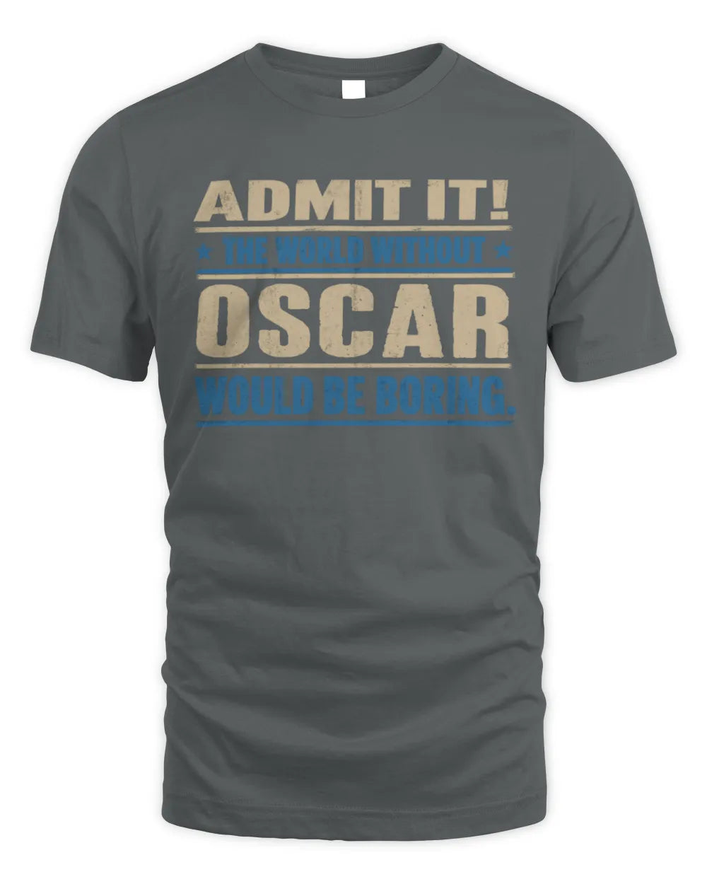OSCAR TP68-K2-968 – Personalized Funny Quote Apparel “The World Without NAME Would Be Boring” - Unisex Standard T-Shirt - Charcoal