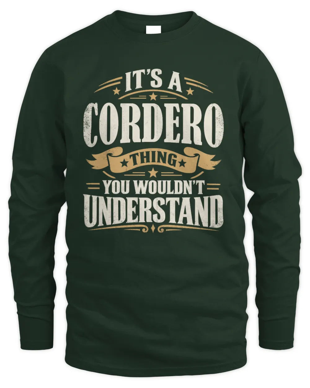 CORDERO P08 TH51 - Personalized “It’s a/an [NAME] Thing – You Wouldn’t Understand” Shirt - Men's Long Sleeved T-Shirt - Forest Green