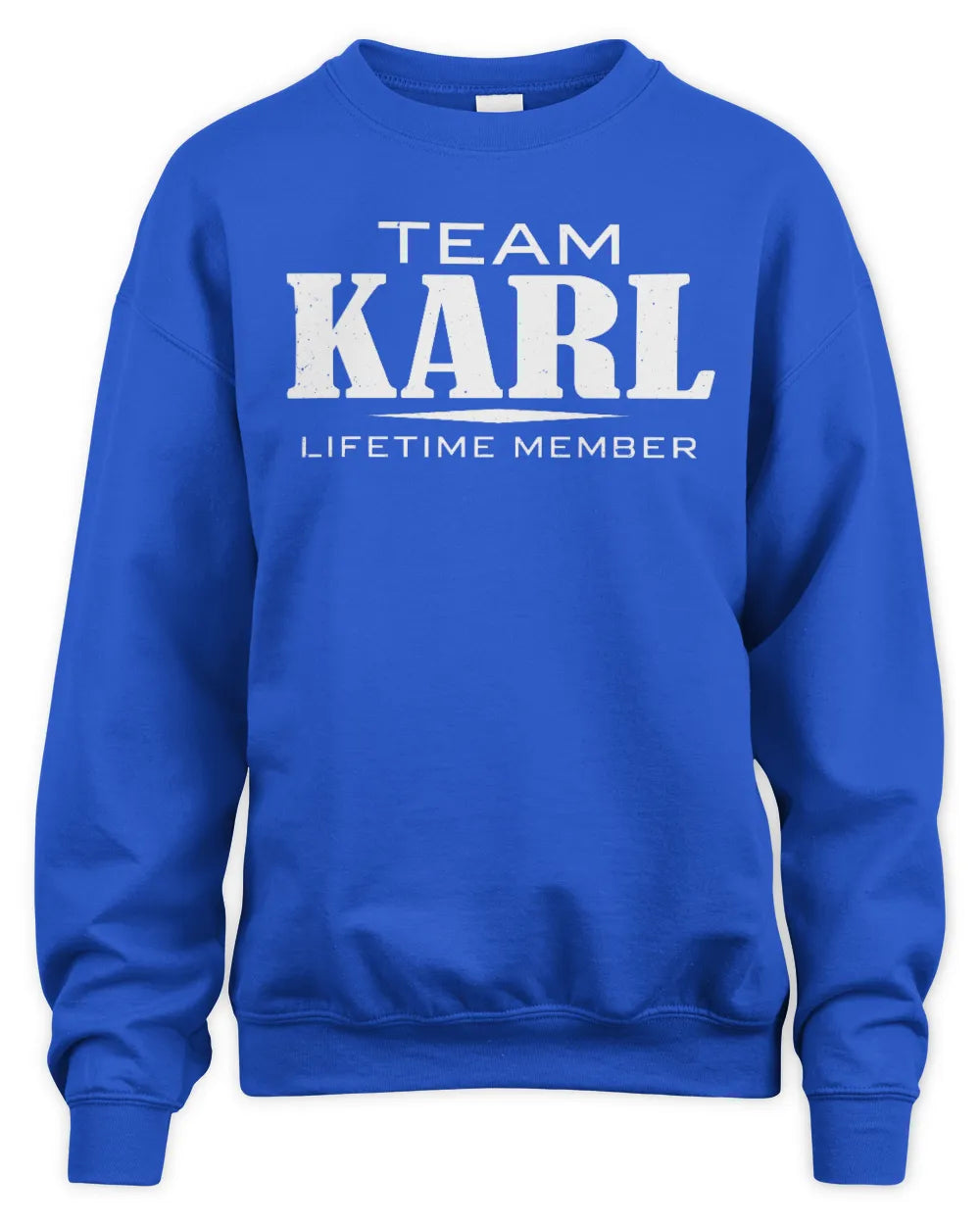 KARL BL62-K4-128 - Personalized “Team NAME Lifetime Member” - Unisex Sweatshirt - Royal