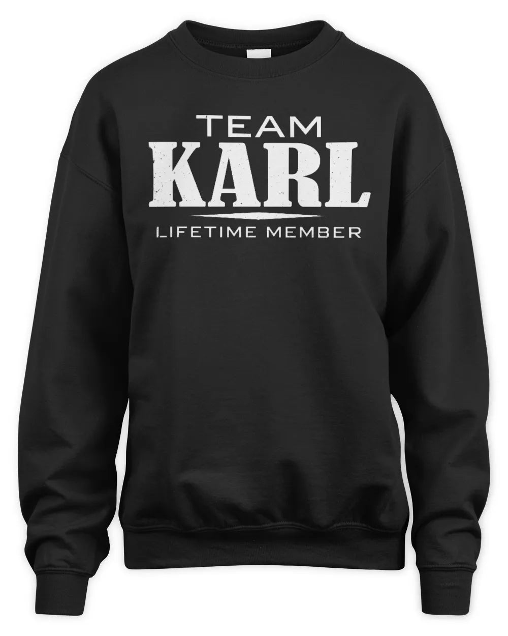KARL BL62-K4-128 - Personalized “Team NAME Lifetime Member” - Unisex Sweatshirt - Black