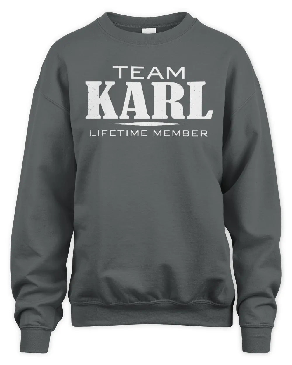 KARL BL62-K4-128 - Personalized “Team NAME Lifetime Member” - Unisex Sweatshirt - Charcoal