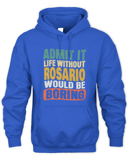 ROSARIO TP86-K3-229 Personalized Funny Quote Apparel “Life Without NAME Would Be Boring” - Unisex Hoodie - Royal