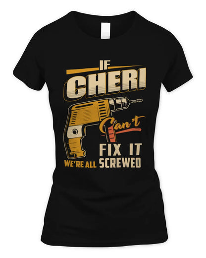 CHERI TP22-K4-228 - Personalized Handyman T-Shirt “If AARON Can’t Fix It, We’re All Screwed” - Women's Standard T-Shirt - Black