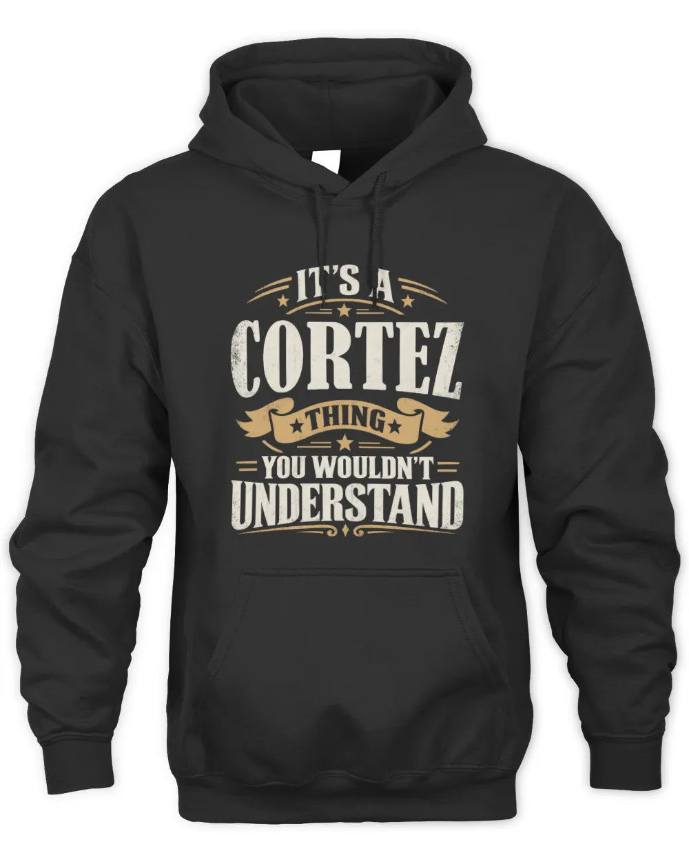 CORTEZ P08 TH51 - Personalized “It’s a/an [NAME] Thing – You Wouldn’t Understand” Shirt - Unisex Hoodie - Black