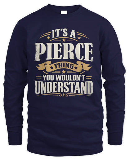 PIERCE P08 TH51 - Personalized “It’s a/an [NAME] Thing – You Wouldn’t Understand” Shirt - Men's Long Sleeved T-Shirt - Navy