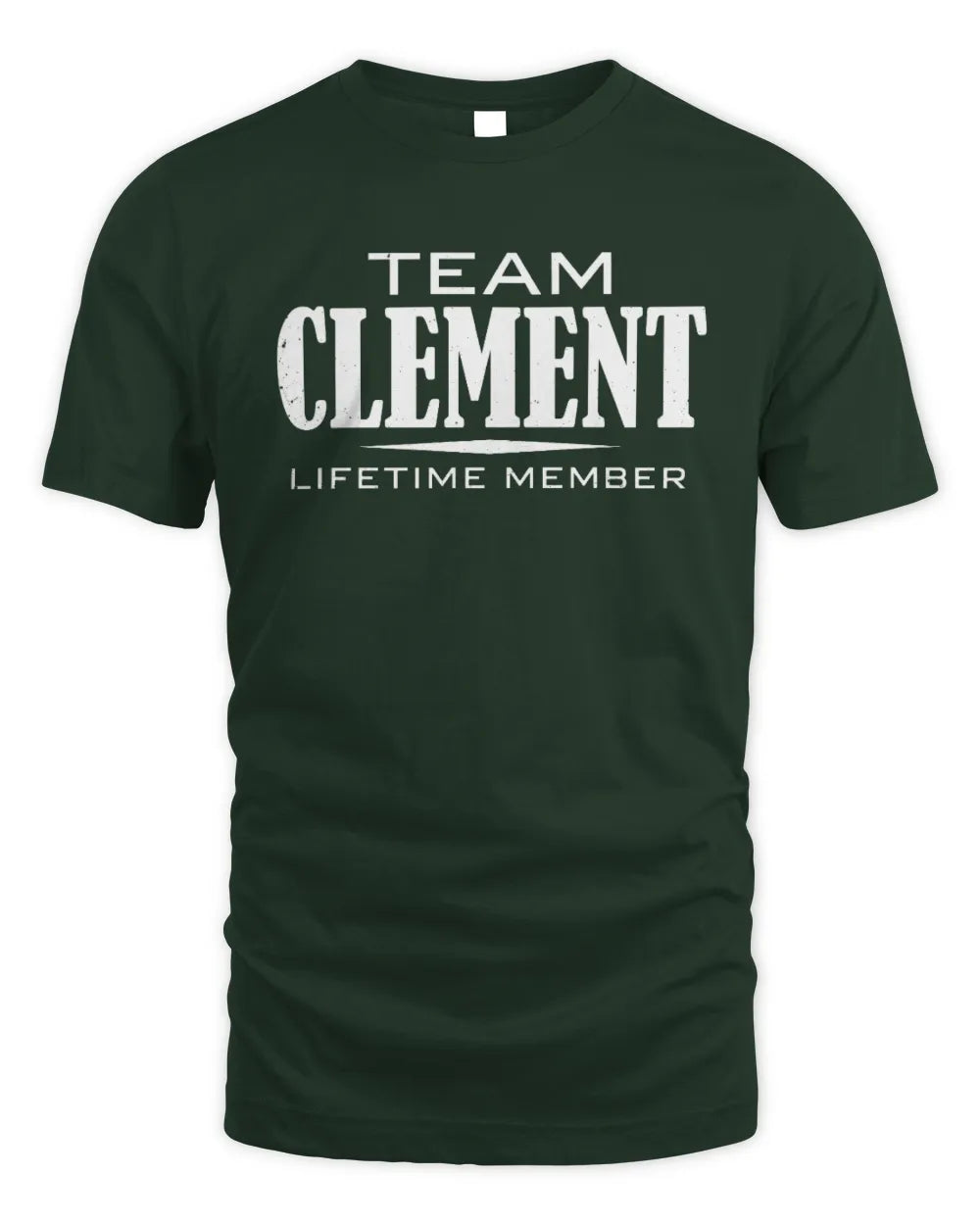 CLEMENT BL62-K4-128 - Personalized “Team NAME Lifetime Member” - Unisex Standard T-Shirt - Forest Green