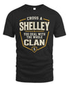 SHELLEY NT1-K008 Cross A/An NAME, You Deal With the Whole Clan | Personalized Vintage T-Shirt