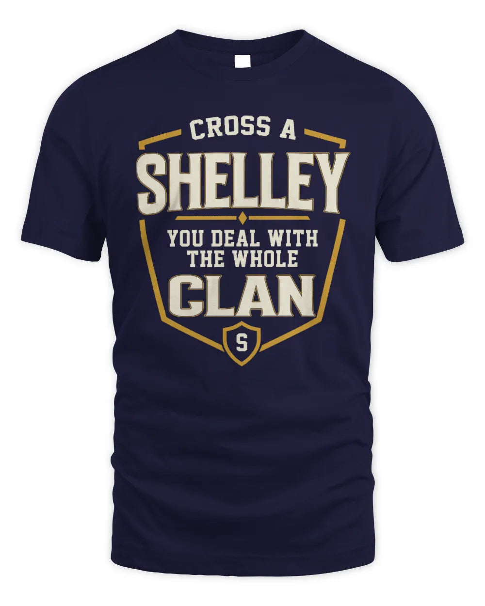 SHELLEY NT1-K008 Cross A/An NAME, You Deal With the Whole Clan | Personalized Vintage T-Shirt - Unisex Standard T-Shirt - Navy