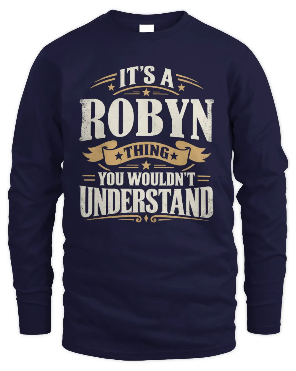 ROBYN P08 TH51 - Personalized “It’s a/an [NAME] Thing – You Wouldn’t Understand” Shirt - Men's Long Sleeved T-Shirt - Navy
