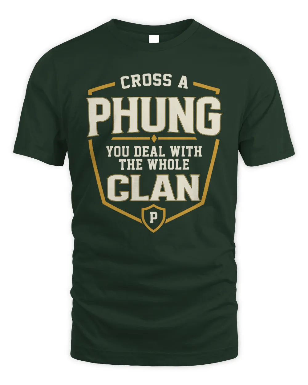 PHUNG NT1-K008 Cross A/An NAME, You Deal With the Whole Clan | Personalized Vintage T-Shirt - Unisex Standard T-Shirt - Forest Green