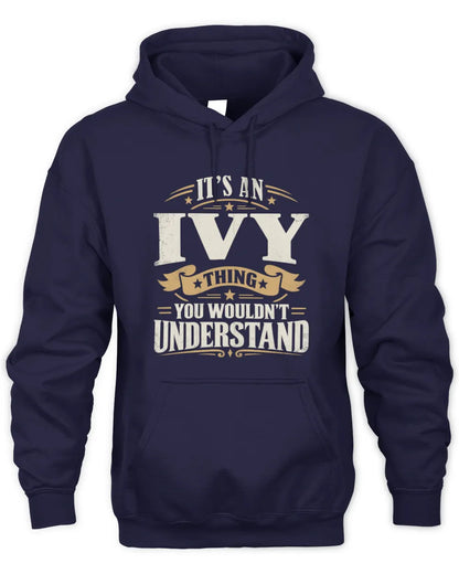 IVY P08 TH51 - Personalized “It’s a/an [NAME] Thing – You Wouldn’t Understand” Shirt - Unisex Hoodie - Navy