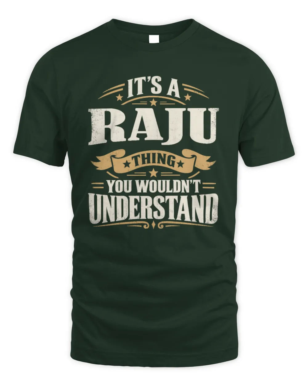 RAJU P08 TH51 - Personalized “It’s a/an [NAME] Thing – You Wouldn’t Understand” Shirt - Unisex Standard T-Shirt - Forest Green
