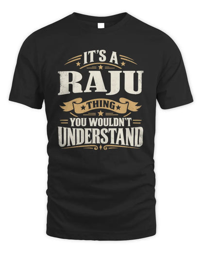 RAJU P08 TH51 - Personalized “It’s a/an [NAME] Thing – You Wouldn’t Understand” Shirt - Unisex Standard T-Shirt - Black