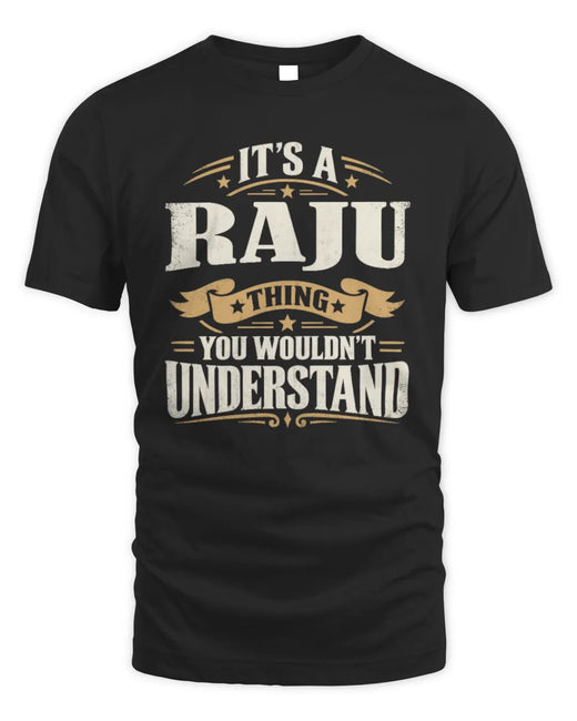 RAJU P08 TH51 - Personalized “It’s a/an [NAME] Thing – You Wouldn’t Understand” Shirt