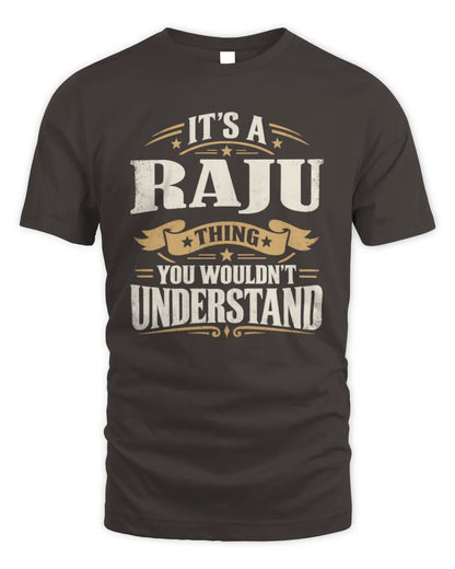 RAJU P08 TH51 - Personalized “It’s a/an [NAME] Thing – You Wouldn’t Understand” Shirt - Unisex Standard T-Shirt - Dark Chocolate