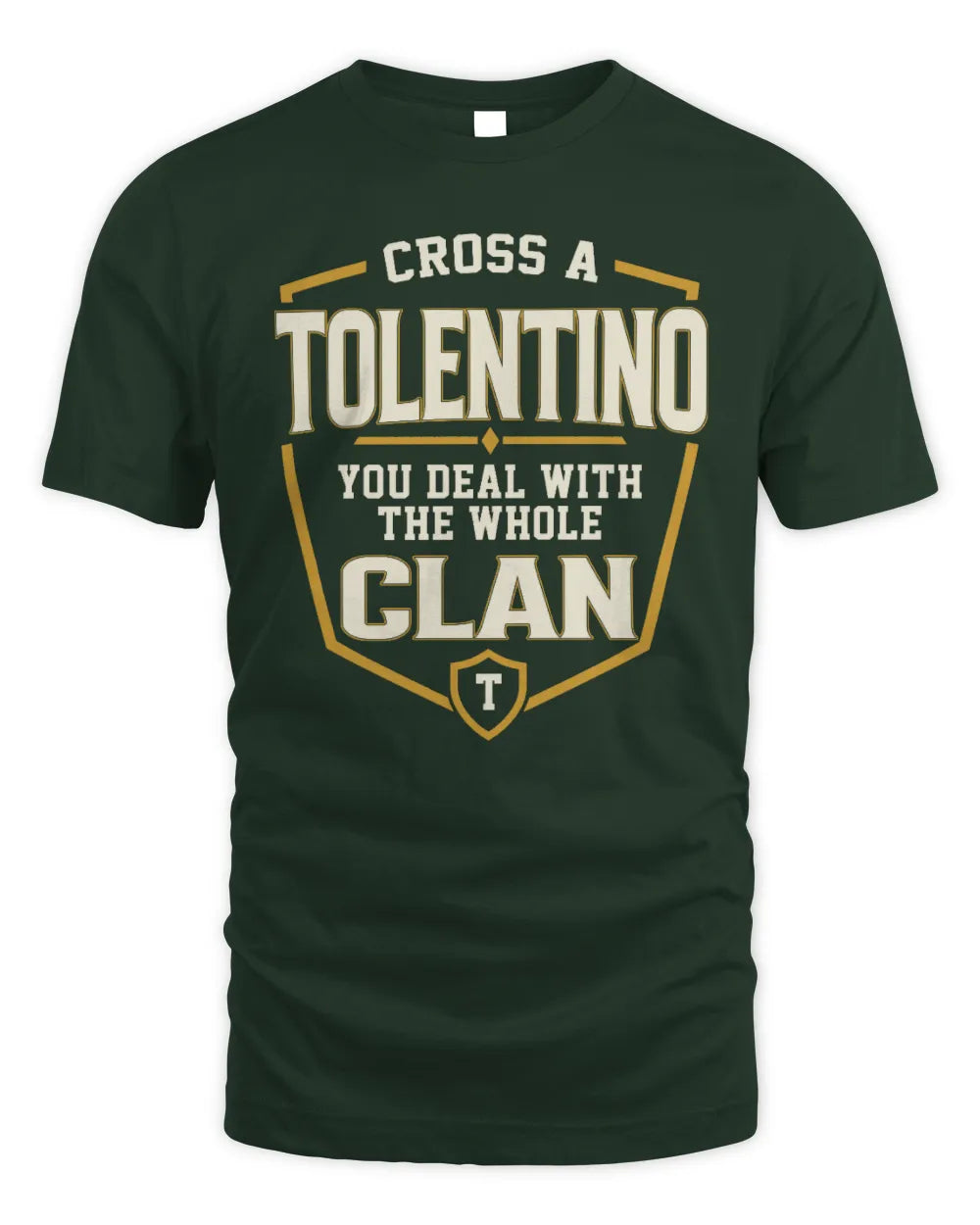 TOLENTINO NT1-K008 Cross A/An NAME, You Deal With the Whole Clan | Personalized Vintage T-Shirt - Unisex Standard T-Shirt - Forest Green