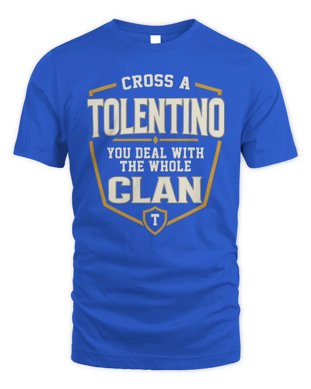 TOLENTINO NT1-K008 Cross A/An NAME, You Deal With the Whole Clan | Personalized Vintage T-Shirt - Unisex Standard T-Shirt - Royal
