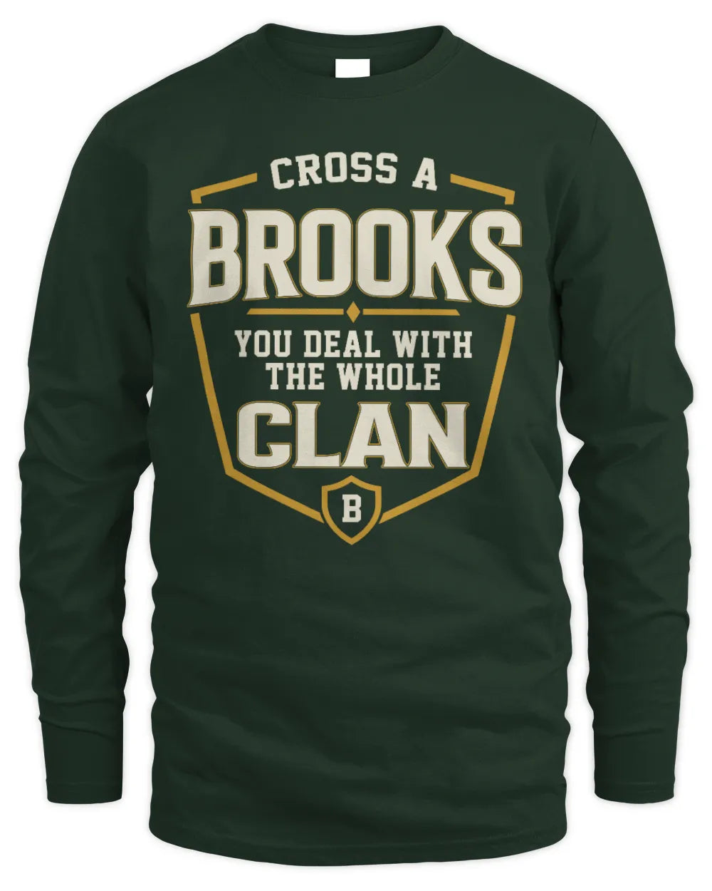 BROOKS NT1-K008 Cross A/An NAME, You Deal With the Whole Clan | Personalized Vintage T-Shirt - Men's Long Sleeved T-Shirt - Forest Green