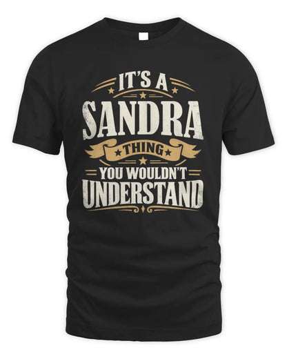 SANDRA P08 TH51 - Personalized “It’s a/an [NAME] Thing – You Wouldn’t Understand” Shirt - Unisex Standard T-Shirt - Black