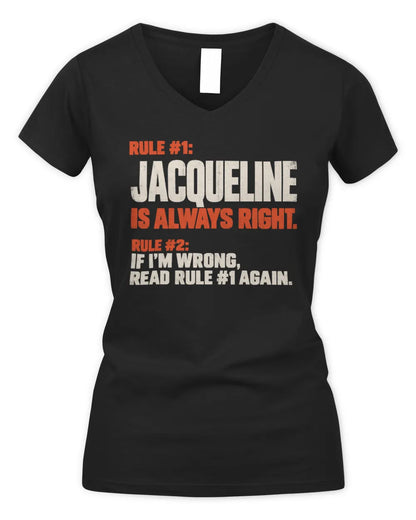 JACQUELINE NP1-H006 - Always Right Personalized Name T-Shirt – Funny Custom Name Shirt - Women's V-Neck T-Shirt - Black