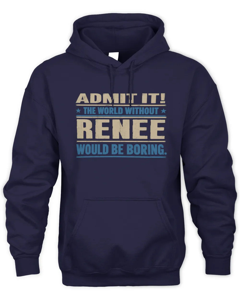 RENEE TP68-K2-968 – Personalized Funny Quote Apparel “The World Without NAME Would Be Boring” - Unisex Hoodie - Navy