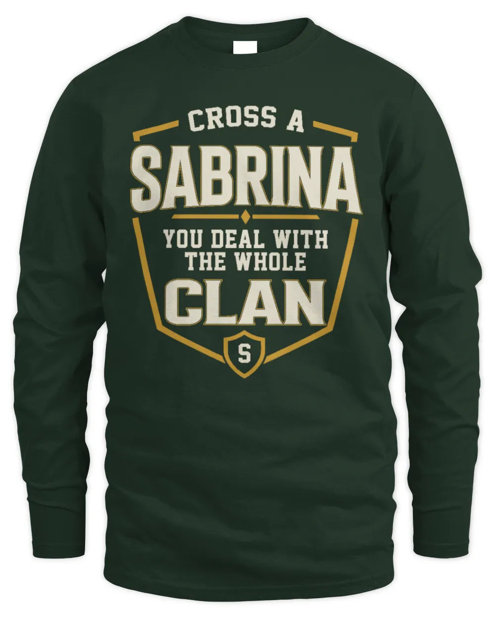 SABRINA NT1-K008 Cross A/An NAME, You Deal With the Whole Clan | Personalized Vintage T-Shirt - Men's Long Sleeved T-Shirt - Forest Green