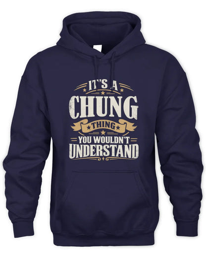CHUNG P08 TH51 - Personalized “It’s a/an [NAME] Thing – You Wouldn’t Understand” Shirt - Unisex Hoodie - Navy