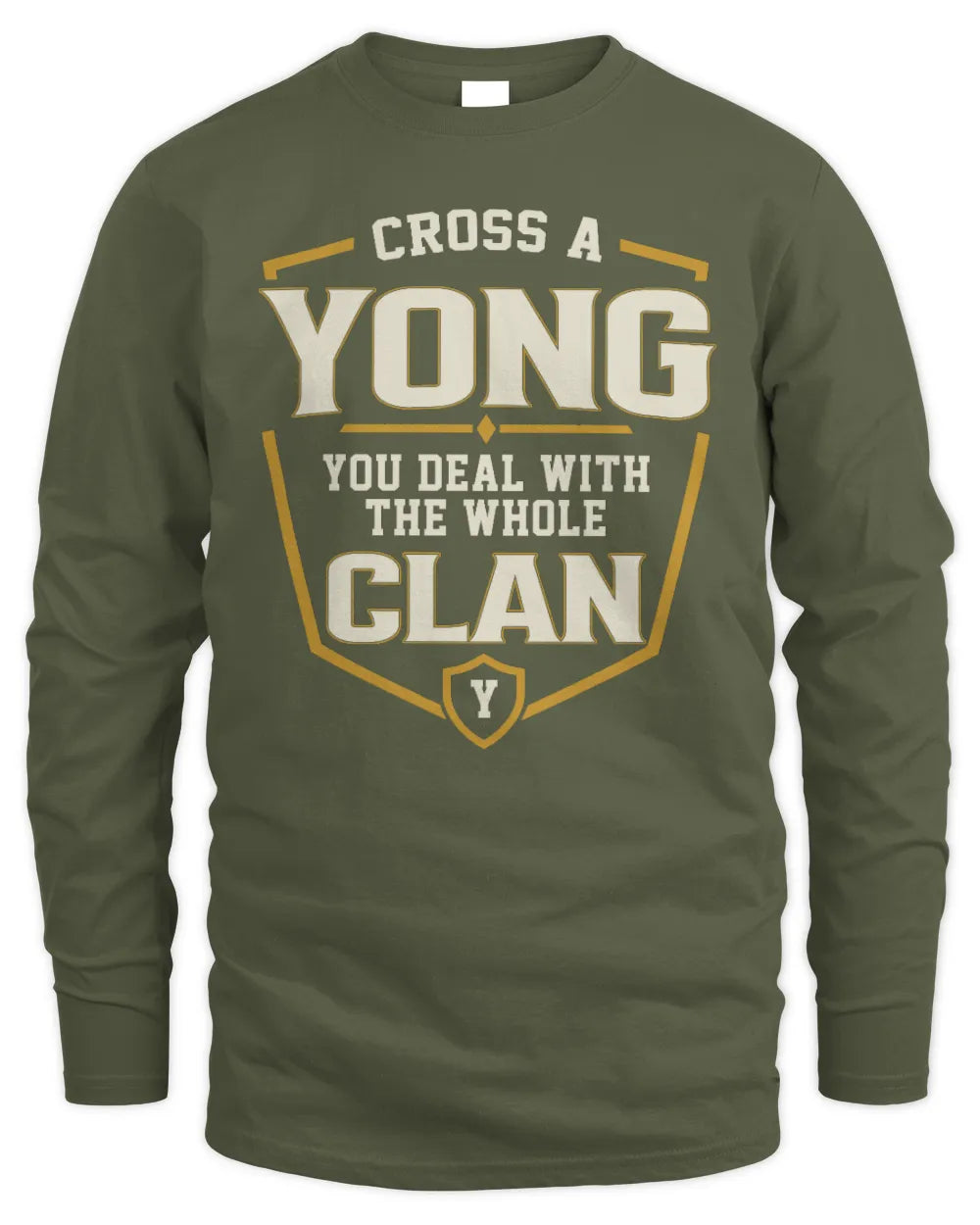 YONG NT1-K008 Cross A/An NAME, You Deal With the Whole Clan | Personalized Vintage T-Shirt - Men's Long Sleeved T-Shirt - Military Green