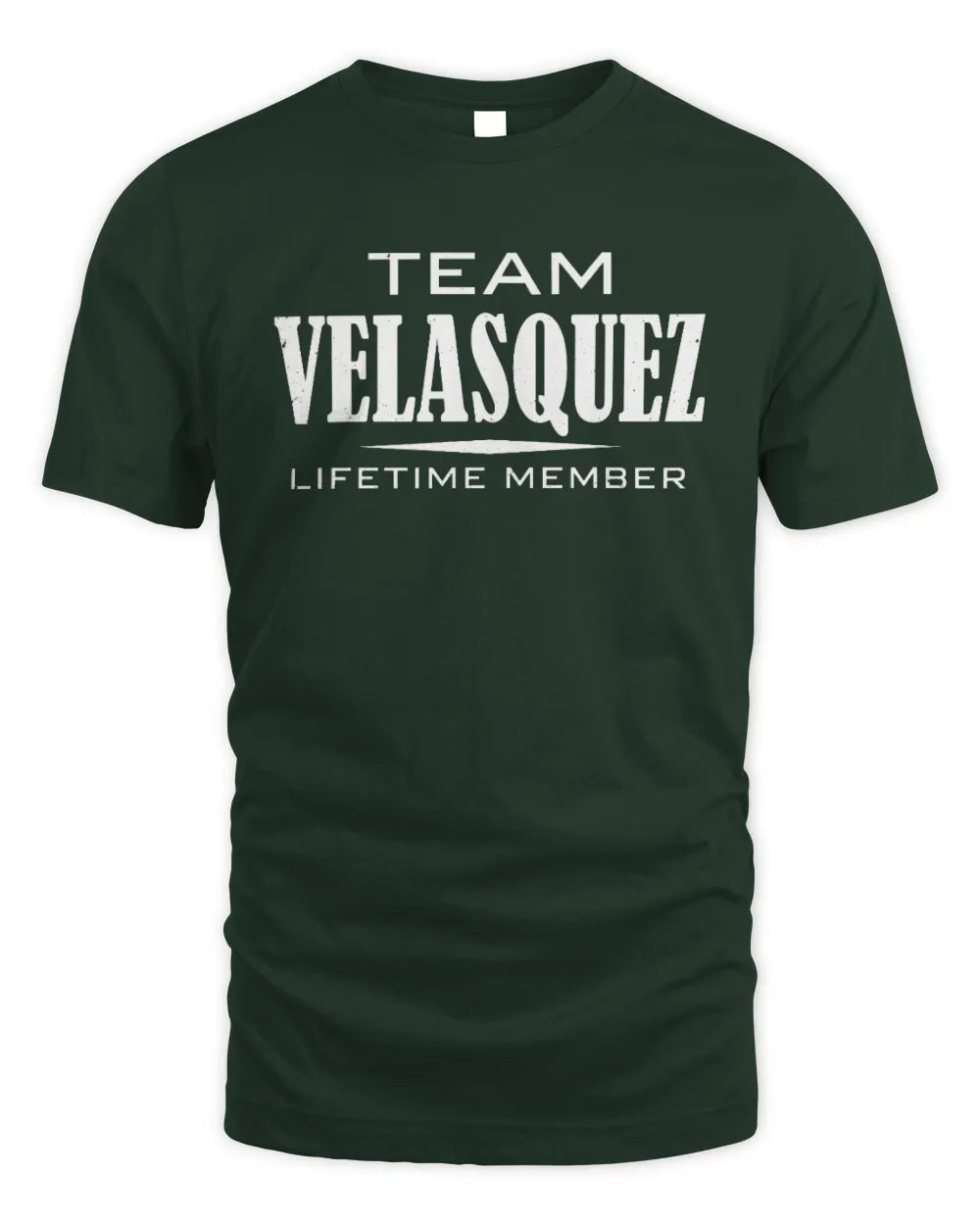 VELASQUEZ BL62-K4-128 - Personalized “Team NAME Lifetime Member” - Unisex Standard T-Shirt - Forest Green