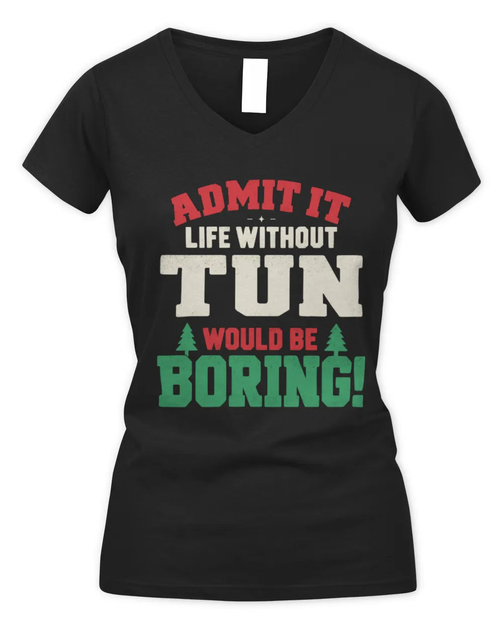 TUN P5 TH08 Christmas T-Shirt – “Life Without NAME Would Be Boring” - Women's V-Neck T-Shirt - Black