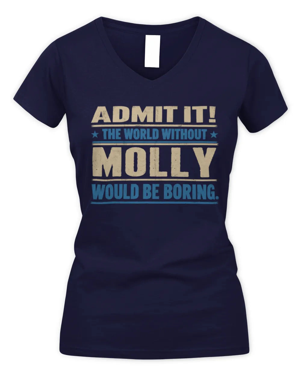 MOLLY TP68-K2-968 – Personalized Funny Quote Apparel “The World Without NAME Would Be Boring” - Women's V-Neck T-Shirt - Navy