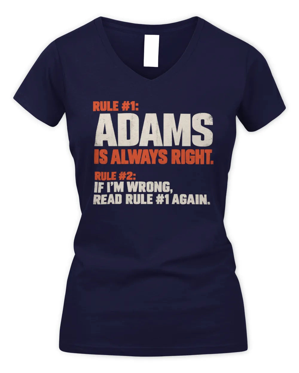 ADAMS NP1-H006 - Always Right Personalized Name T-Shirt – Funny Custom Name Shirt - Women's V-Neck T-Shirt - Navy