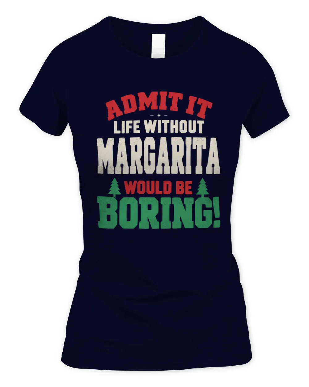 MARGARITA P5 TH08 Christmas T-Shirt – “Life Without NAME Would Be Boring” - Women's Standard T-Shirt - Navy
