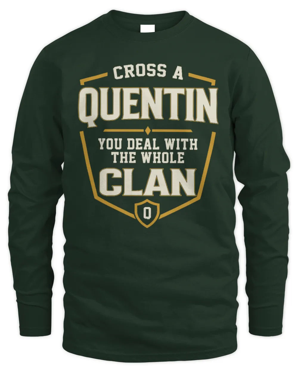 QUENTIN NT1-K008 Cross A/An NAME, You Deal With the Whole Clan | Personalized Vintage T-Shirt - Men's Long Sleeved T-Shirt - Forest Green