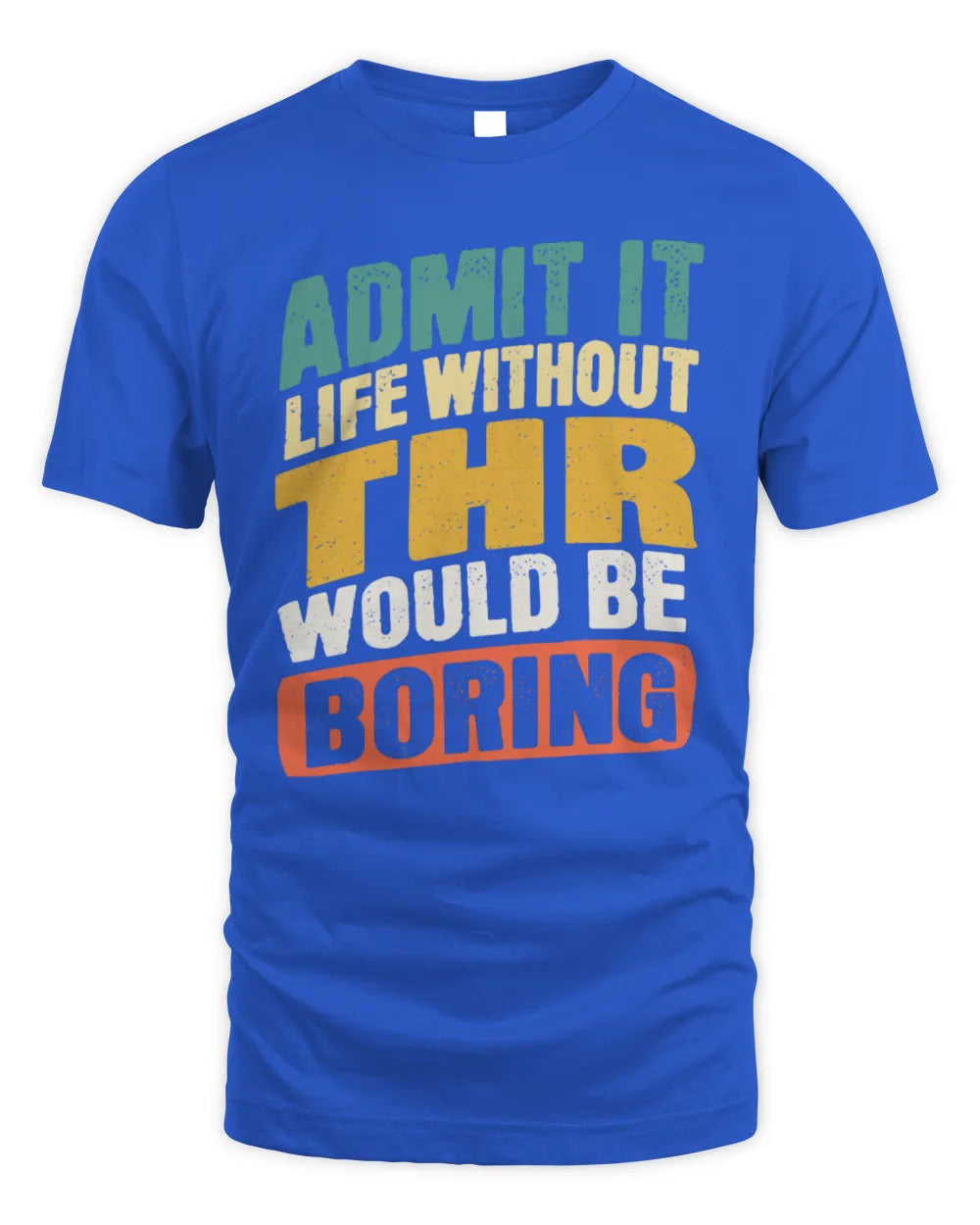 THR TP88-K4-229
Personalized Funny Quote Apparel “Life Without NAME Would Be Boring” - Unisex Standard T-Shirt - Royal