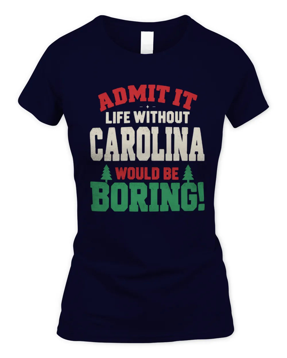 CAROLINA P5 TH08 Christmas T-Shirt – “Life Without NAME Would Be Boring” - Women's Standard T-Shirt - Navy