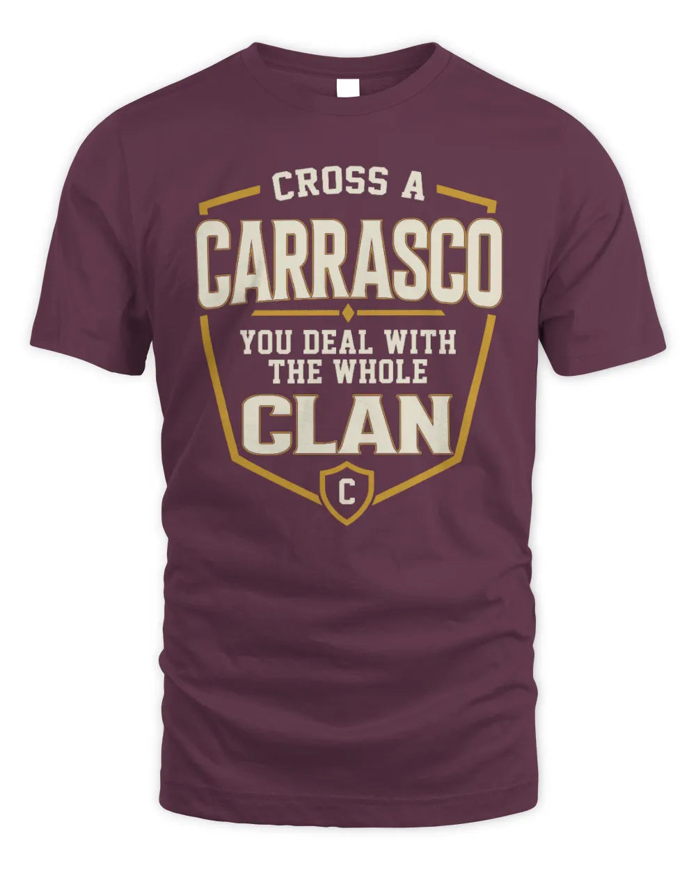 CARRASCO NT1-K008 Cross A/An NAME, You Deal With the Whole Clan | Personalized Vintage T-Shirt - Unisex Standard T-Shirt - Maroon
