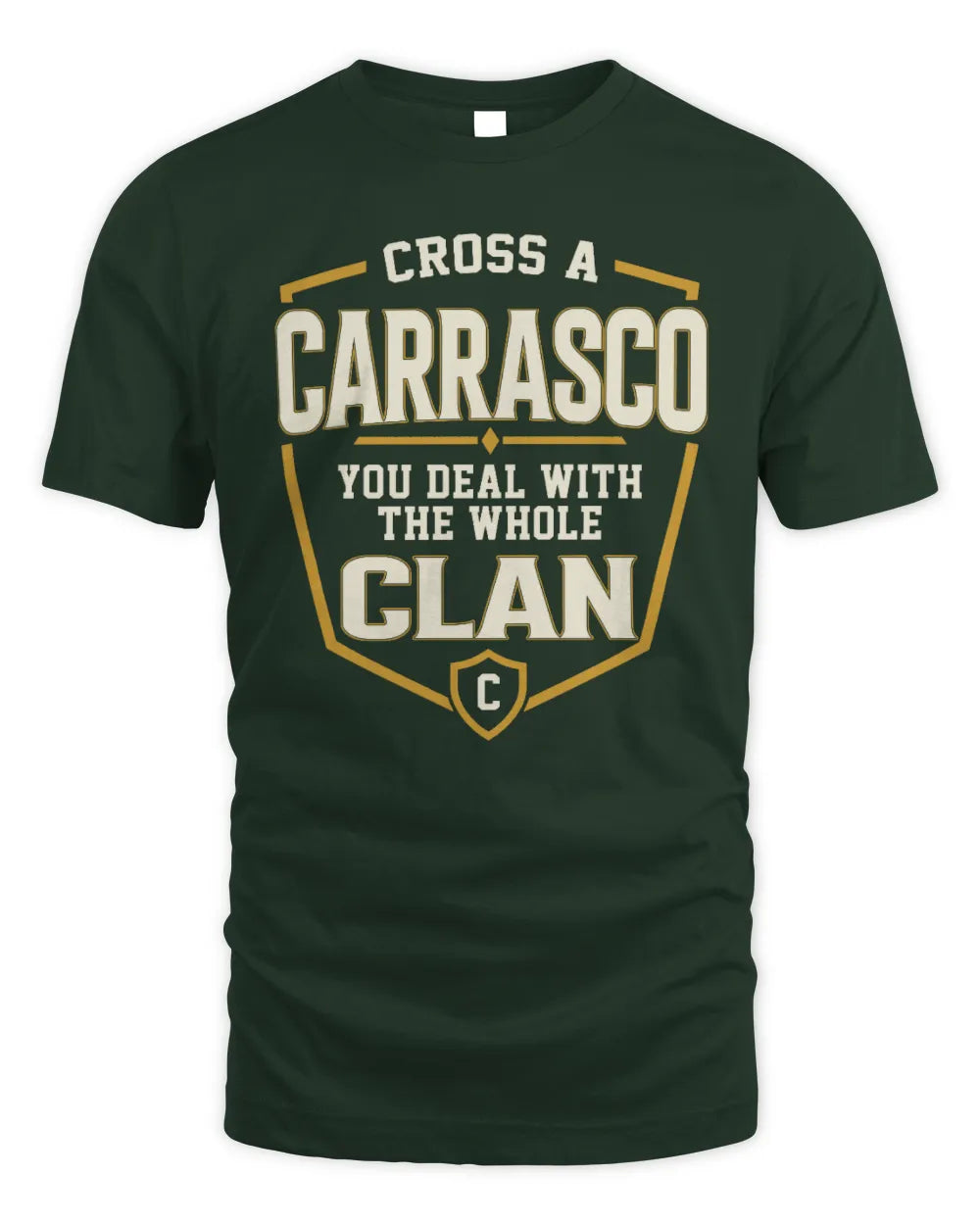 CARRASCO NT1-K008 Cross A/An NAME, You Deal With the Whole Clan | Personalized Vintage T-Shirt - Unisex Standard T-Shirt - Forest Green