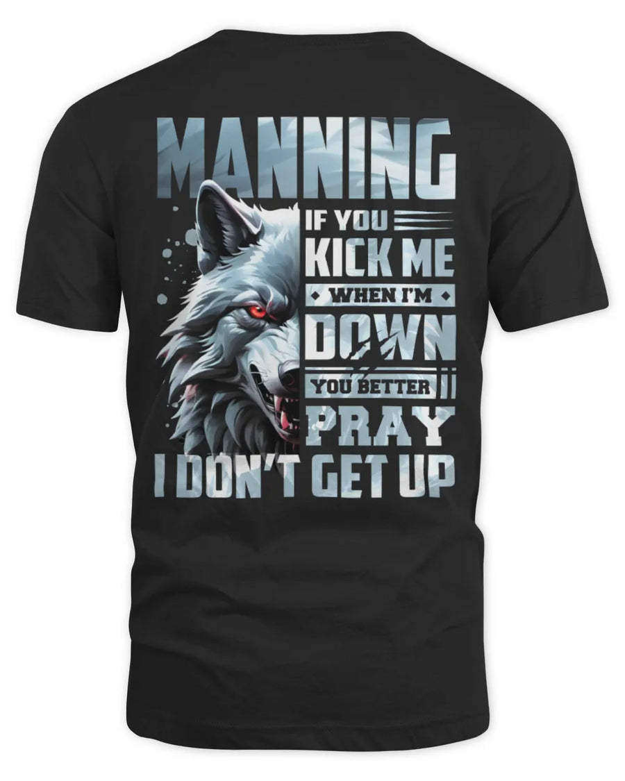 MANNING AP62-K4-666 - Personalized Fierce Wolf Quote Apparel “If You Kick Me When I’m Down, You Better Pray I Don’t Get Up”