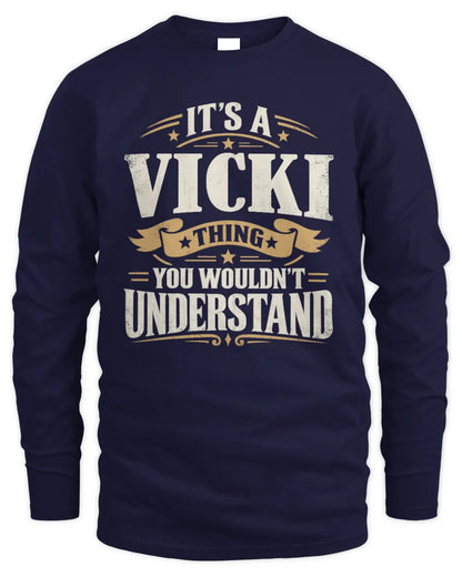 VICKI P08 TH51 - Personalized “It’s a/an [NAME] Thing – You Wouldn’t Understand” Shirt - Men's Long Sleeved T-Shirt - Navy