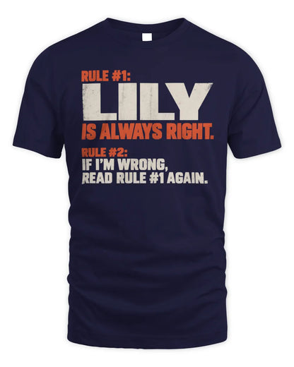 LILY NP1-H006 
Always Right Personalized Name T-Shirt – Funny Custom Name Shirt - Unisex Standard T-Shirt - Navy