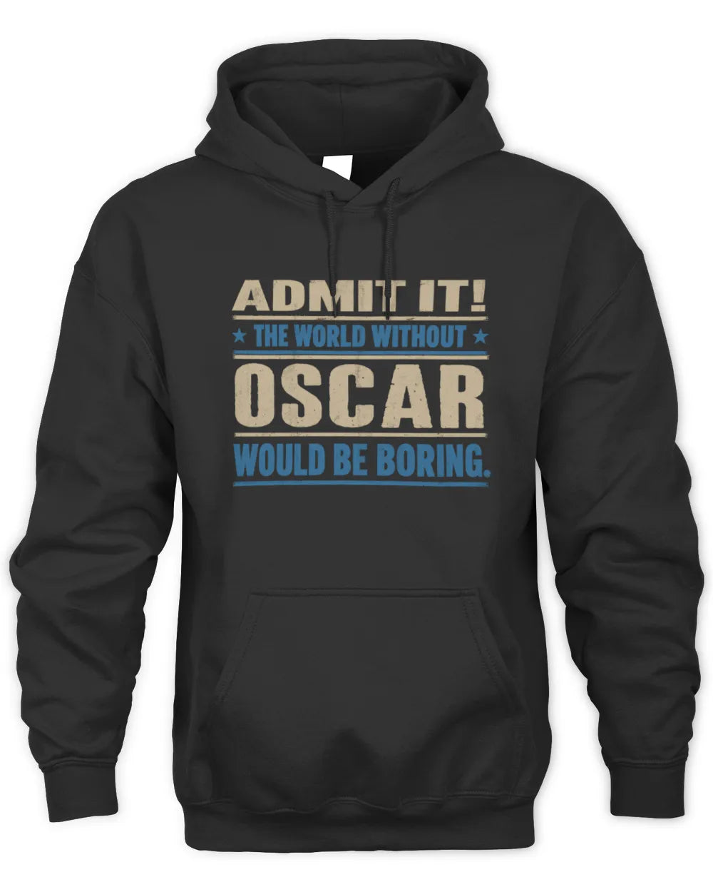 OSCAR TP68-K2-968 – Personalized Funny Quote Apparel “The World Without NAME Would Be Boring” - Unisex Hoodie - Black