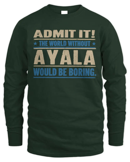 AYALA TP68-K2-968 – Personalized Funny Quote Apparel “The World Without NAME Would Be Boring” - Men's Long Sleeved T-Shirt - Forest Green