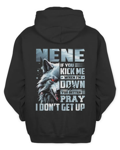 NENE AP62-K4-666 - Personalized Fierce Wolf Quote Apparel “If You Kick Me When I’m Down, You Better Pray I Don’t Get Up” - Unisex Hoodie - Black