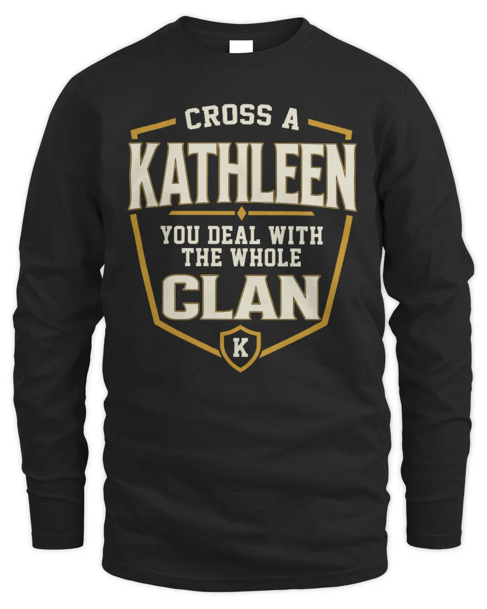 KATHLEEN NT1-K008 Cross A/An NAME, You Deal With the Whole Clan | Personalized Vintage T-Shirt - Men's Long Sleeved T-Shirt - Black