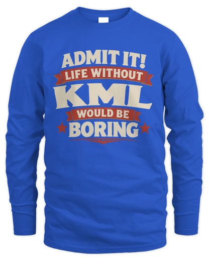 KML P4 KT003 Personalized Funny Quote Apparel “Life Without NAME Would Be Boring” - Men's Long Sleeved T-Shirt - Royal