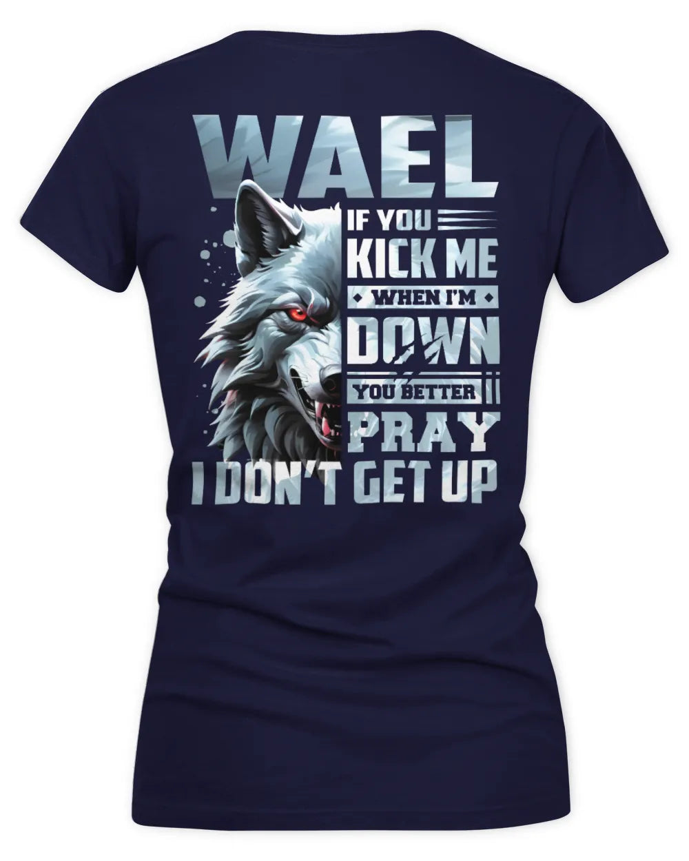WAEL AP62-K4-666 - Personalized Fierce Wolf Quote Apparel “If You Kick Me When I’m Down, You Better Pray I Don’t Get Up” - Women's V-Neck T-Shirt - Navy