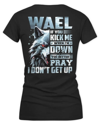 WAEL AP62-K4-666 - Personalized Fierce Wolf Quote Apparel “If You Kick Me When I’m Down, You Better Pray I Don’t Get Up” - Women's V-Neck T-Shirt - Black