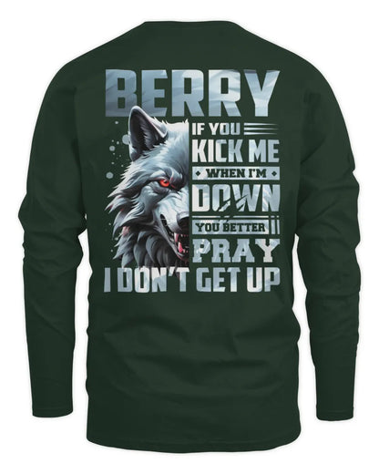 BERRY AP62-K4-666 - Personalized Fierce Wolf Quote Apparel “If You Kick Me When I’m Down, You Better Pray I Don’t Get Up” - Men's Long Sleeved T-Shirt - Forest Green